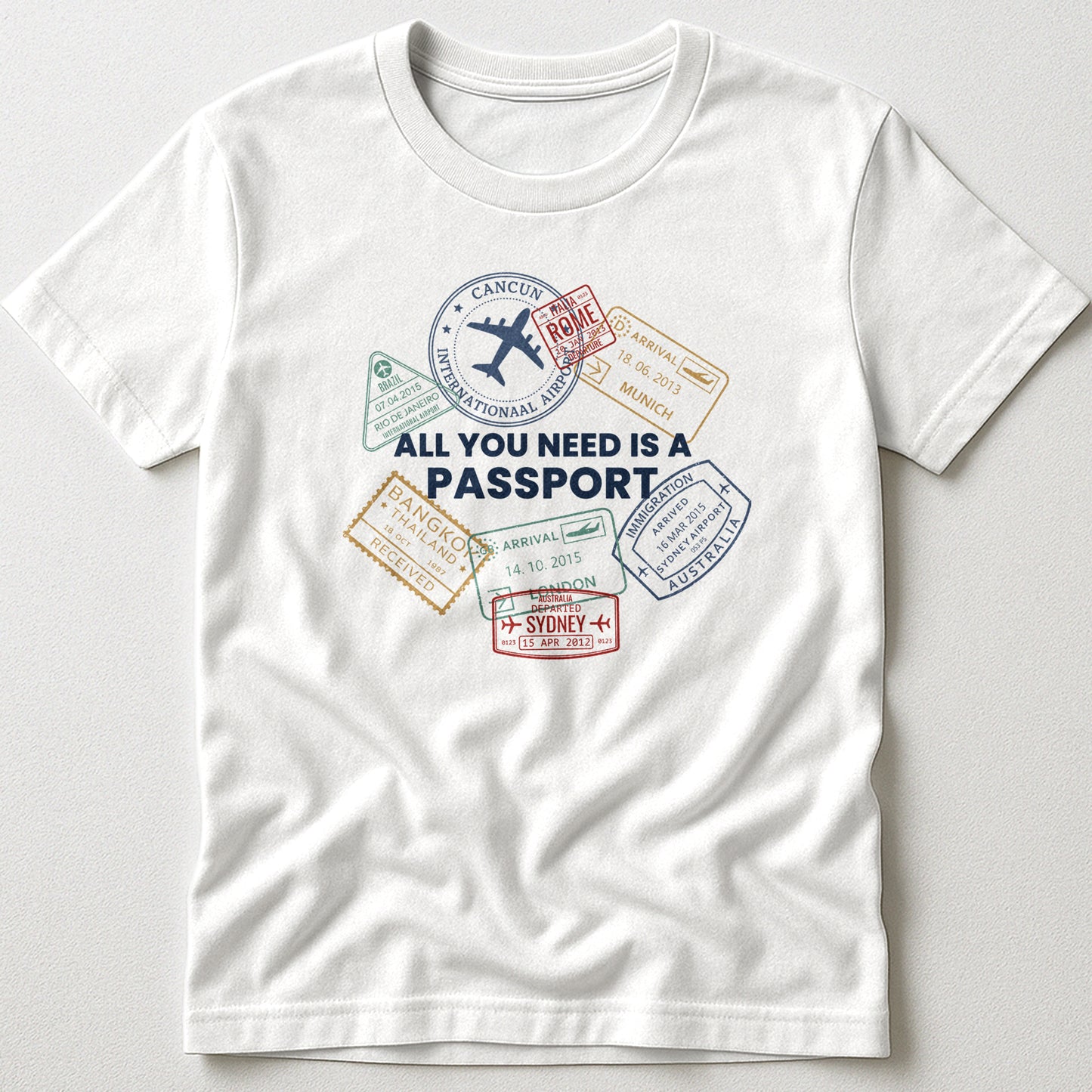 All You Need is a Passport - T-Shirt